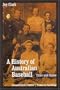 A History of Australian Baseball: Time and Game (Bison Original)