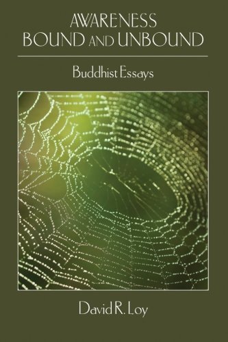 Awareness Bound and Unbound: Buddhist Essays