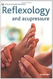 Reflexology & Acupressure: A Pyramid Health Paperback (Pyramid Health Paperbacks)