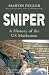 Sniper (PB): A History of the US Marksman (General Military)