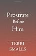 Prostrate Before Him