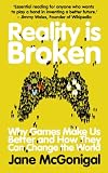 Reality Is Broken: Why Games Make Us Better and How They Can Change the World