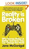Reality is Broken: Why Games Make Us Better and How They Can Change the World