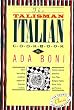 The Talisman Italian Cookbook: Italy's bestselling cookbook adapted for American kitchens.