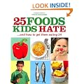 25 Foods Kids Hate (and How to Get Them Eating 24)