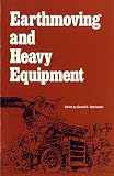 Earthmoving and Heavy Equipment: Proceedings of the Conference Sponsored by the Committee on Construction Equipment and Techniques of the Constructi