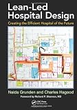 Lean-Led Hospital Design: Creating the Efficient Hospital of the Future