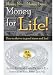Money for Life! How to thrive in good times and bad... (The Money for Life Books)