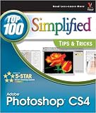 Photoshop CS4: Top 100 Simplified Tips and Tricks (Top 100 Simplified Tips and Tricks)