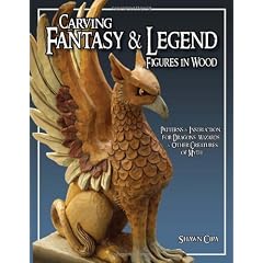 Carving Fantasy & Legend Figures in Wood: Patterns & Instructions for Dragons, Wizards & Other Creatures of Myth
