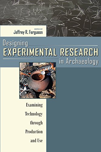 Designing Experimental Research in Archaeology: Examining Technology through Production and Use