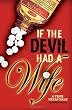 If the Devil Had a Wife: A True Texas Tale