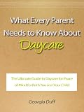 What Every Parent Needs To Know About Daycare  The Ultimate Guide To Daycare For Peace Of Mind For Both You And Your Child