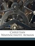 Christian Wahnschaffe; roman