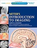 Netters Introduction to Imaging: with Student Consult Access, 1e (Netter Basic Science)