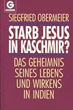Produkt-Bild: Starb Jesus in Kaschmir? Das Geheimnis seines Lebens und Wirkens in Indien.