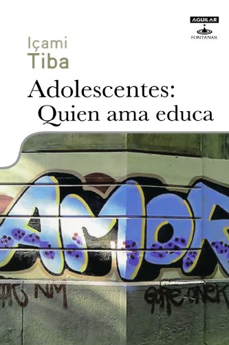 adolescentes quien ama educa  teenagers teaching through love spanish edition