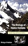 The Biology of Alpine Habitats (Biology of Habitats)