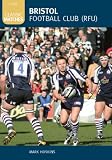 Bristol Football Club (RFU): Classic Matches: 50 Classics