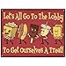 Let's All Go to the Lobby Dancing Movie Snacks Metal Sign 16 x 12