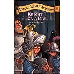 Knight for a Day #5 (Dragon Slayers' Academy) book cover