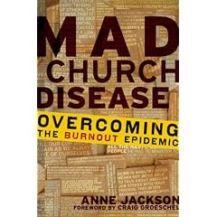 Mad Church Disease: Overcoming the Burnout Epidemic