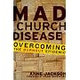 Mad Church Disease: Overcoming the Burnout Epidemic