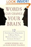 Words Can Change Your Brain: 12 Conversation Strategies to Build Trust, Resolve Conflict, and Increase Intimacy