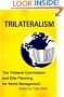 Trilateralism: The Trilateral Commission and Elite Planning for World Management