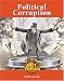 Political Corruption (Hot Topics (Lucent))