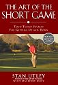 The Art of the Short Game: Tour-Tested Secrets for Getting Up and Down