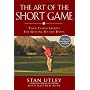The Art of the Short Game: Tour-Tested Secrets for Getting Up and Down