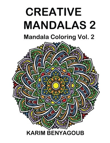 Creative Mandalas 2: Mandala Coloring (Volume 2), by Karim Benyagoub