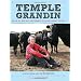 Temple Grandin: How the Girl Who Loved Cows Embraced Autism and Changed the World