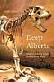 Deep Alberta: Fossil Facts and Dinosaur Digs