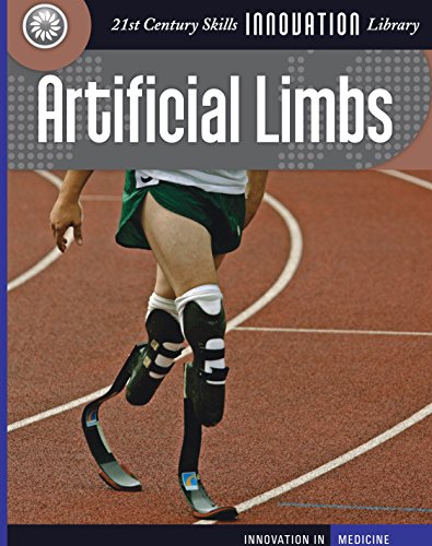 Artificial Limbs (21st Century Skills Innovation Library: Innovation in Medicine)