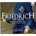 Friedrich der Grosse / Frederick the Great 1712-2012: Music for the Berlin Court (Akademie fur Alte Musik Berlin)