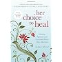 Her Choice to Heal: Finding Spiritual and Emotional Peace After Abortion