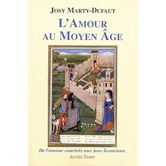 L'amour au Moyen Age : De l'amour courtois aux jeux licencieux