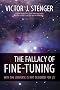 Fallacy of Fine-Tuning, The: Why the Universe Is Not Designed for Us
