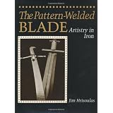 The Pattern-welded Blade: Artistry in Ironby Jim Hrisoulas