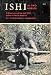 Ishi in Two Worlds: A Biography of the Last Wild Indian in North America