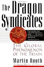 THE DRAGON SYNDICATES- THE GLOBAL PHENOMENON OF THE TRIADS