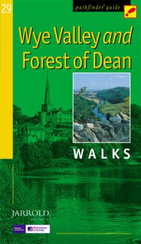 Wye Valley and Forest of Dean: Walks (Pathfinder Guide)