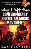 Why I Left The Contemporary Christian Music Movement: Confessions Of A Former Worship Leader