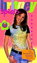 Britney Spears: The Unauthorized Biography