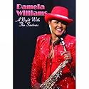 Pamela Williams - a Night With the Saxtress [2006] [DVD]