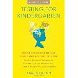 Testing for Kindergarten: Simple Strategies to Help Your Child Ace the Tests for: Public School Placement, Private School Admissions, Gifted Program Qualification (Paperback)