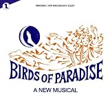 Birds Of Paradise (1987 Original Off-Broadway Cast)