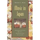 Click here to buy  Music in Japan: Experiencing Music, Expressing Culture (Global Music Series)  by Bonnie C. Wade.